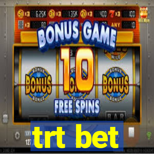 trt bet
